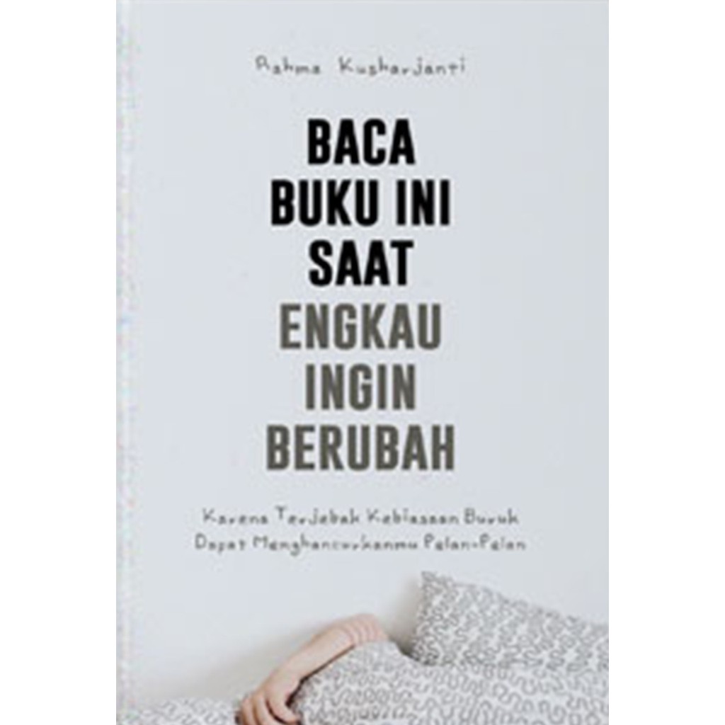 Baca Buku Ini Saat Engkau Ingin Berubah Rahma Kusharjanti