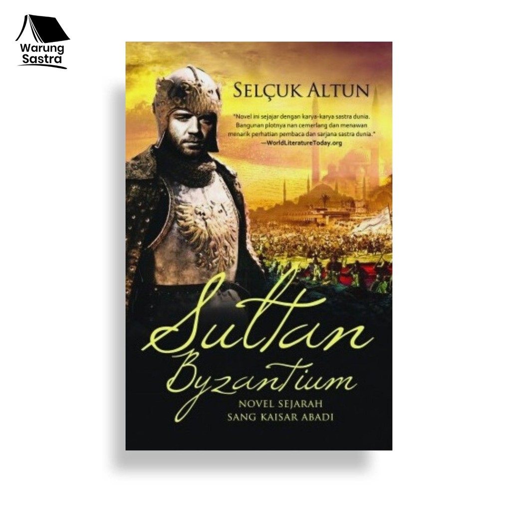Sultan Byzantium: Novel Sejarah sang Kaisar Abadi - Selcuk Altun