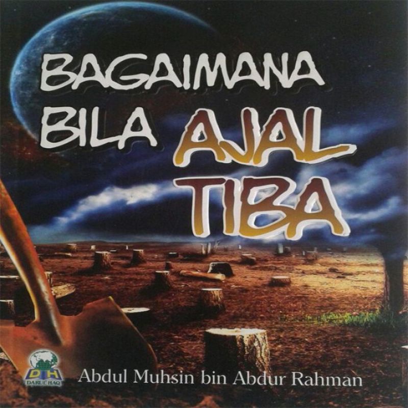 BAGAIMANA BILA AJAL TIBA
