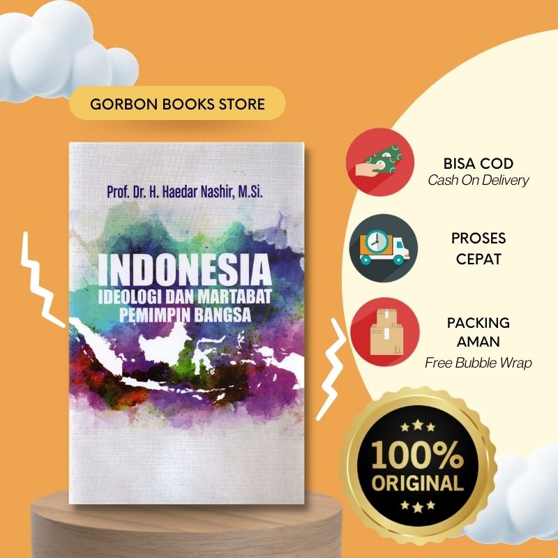 Indonesia Ideologi Dan Martabat Pemimpin Bangsa by PROF.DR. H. HAEDAR NASHIR,M.SI.