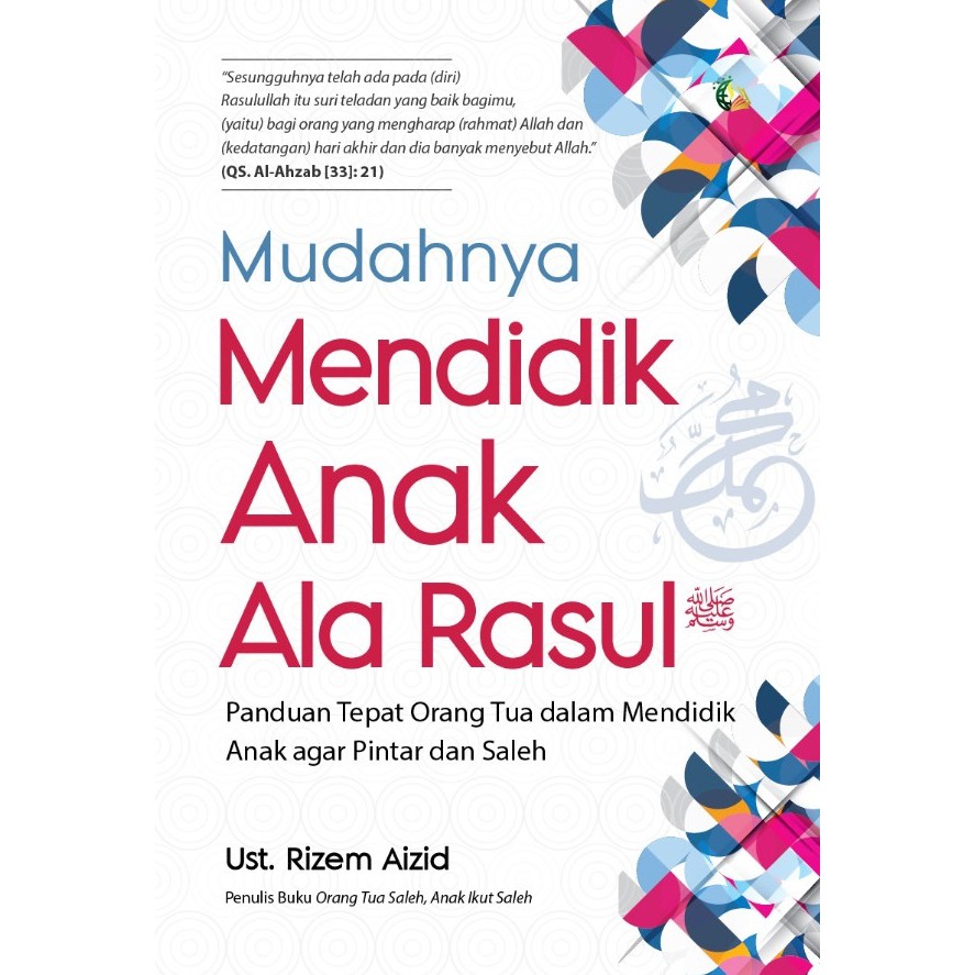 Mudahnya Mendidik Anak Ala Rasul (Semesta Hikmah)-1