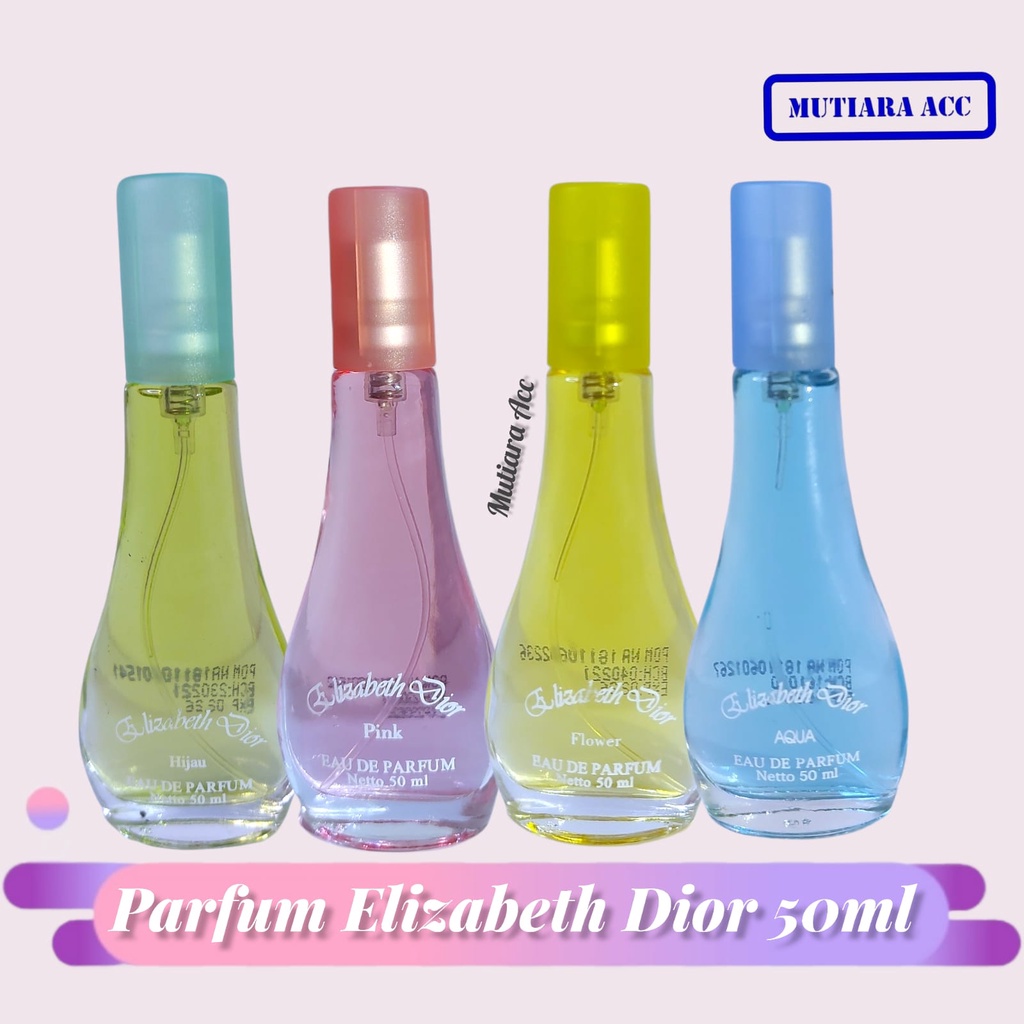 PARFUM ELIZABETH DIOR EAU DE PARFUM 50ML(BPOM)Parfum Ori Berkualitas