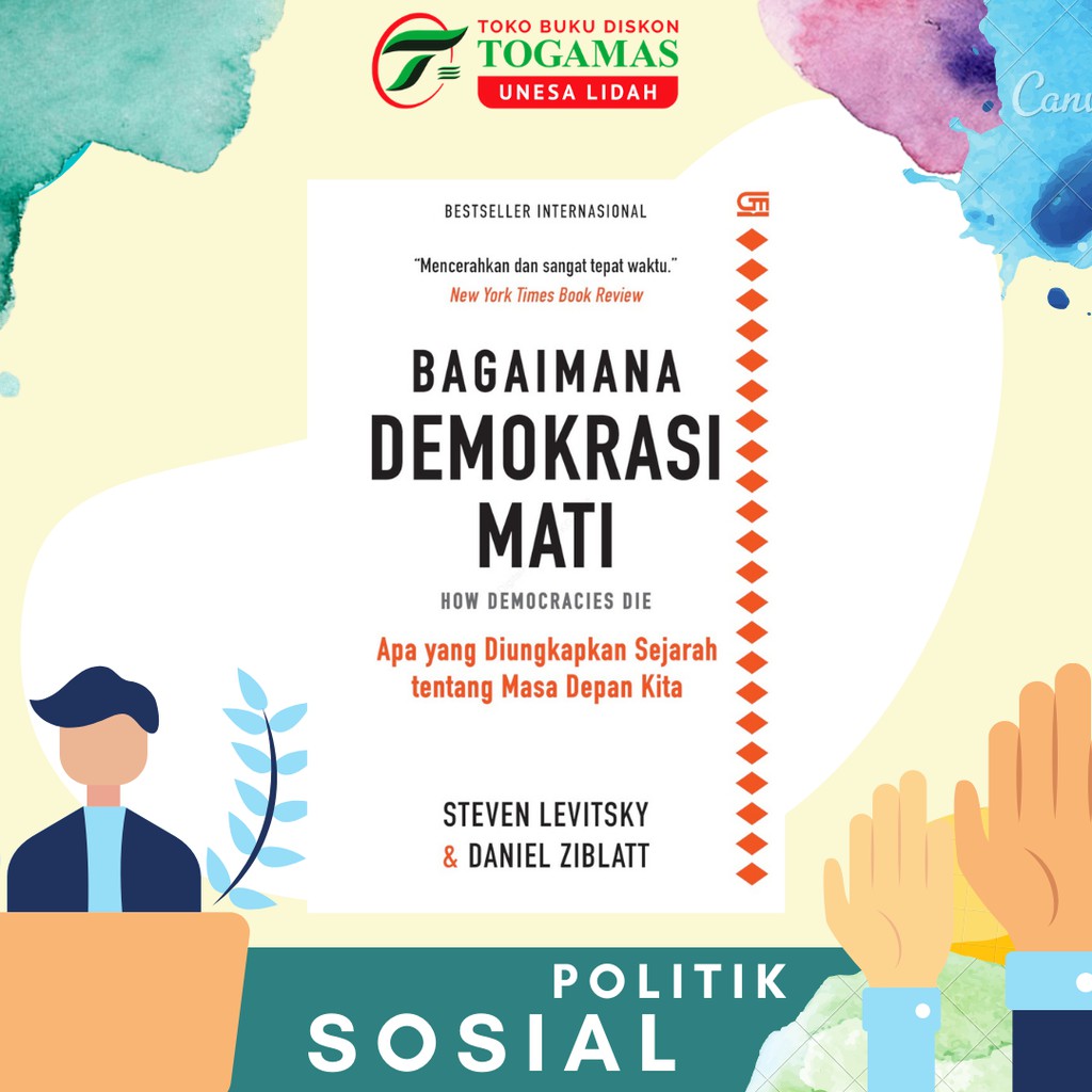 BAGAIMANA DEMOKRASI MATI KARYA STEVEN LEVITSKY, DANIEL ZIBLATT