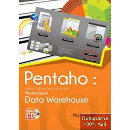 

Buku Pentaho Solusi Open Source untuk Membangun Data Warehouse+cd