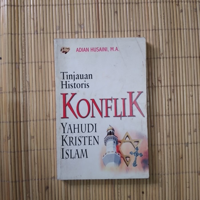 

Original Tinjauan Historis Konflik Yahudi kristen Islam-ada stabilo