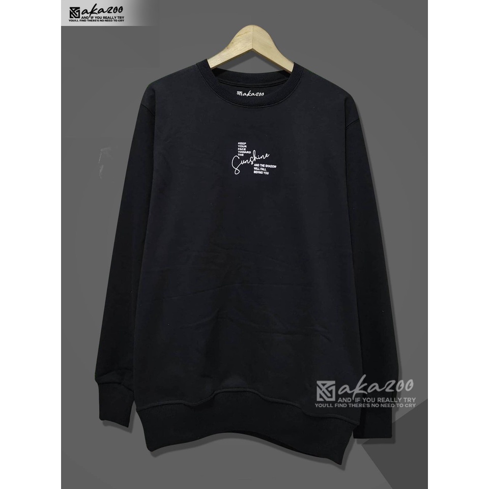 SWITER crewneck  pria AKAZOO WARNA HITAM keep your face toward thr SUNSHININE tulisan putih crewneck oversize  sablon CN distro pria murah  sweater wanita terbaru 2021ori  switer oblong krah sweater krah tinggi unisex ptremium  akazoo ofisial