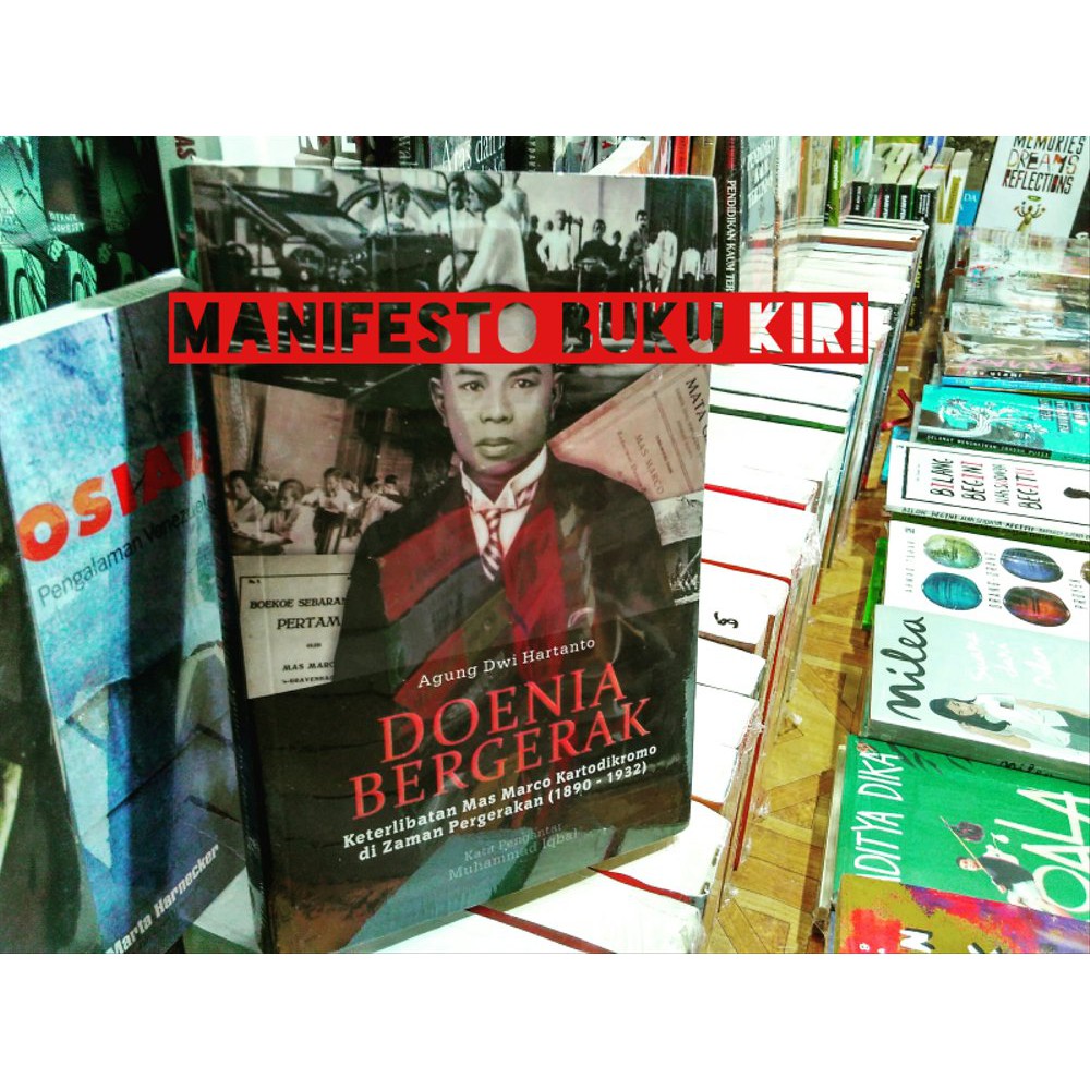 DOENIA BERGERAK kertelibatan Mas Marco Kartodikromo di Zaman Pergerakan