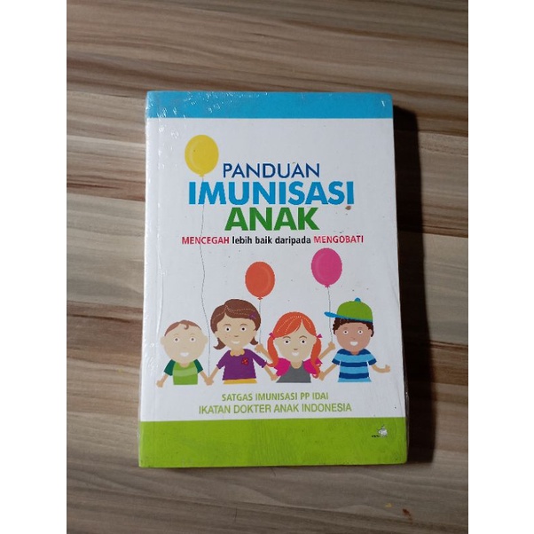 Panduan imunisasi anak - Satgas imunisasi PP IDAI Ikatan dokter anak indonesia
