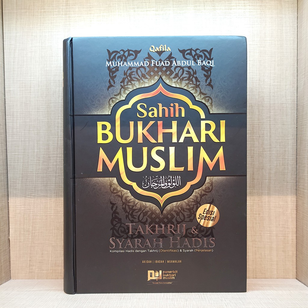 Sahih BUKHARI MUSLIM TAKHRIJ & SYARAH HADIS