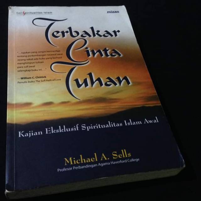 TERBAKAR CINTA TUHAN - Michael A Sells - Tasawuf Sufistik - Imam Jafar - Mizan Lawas