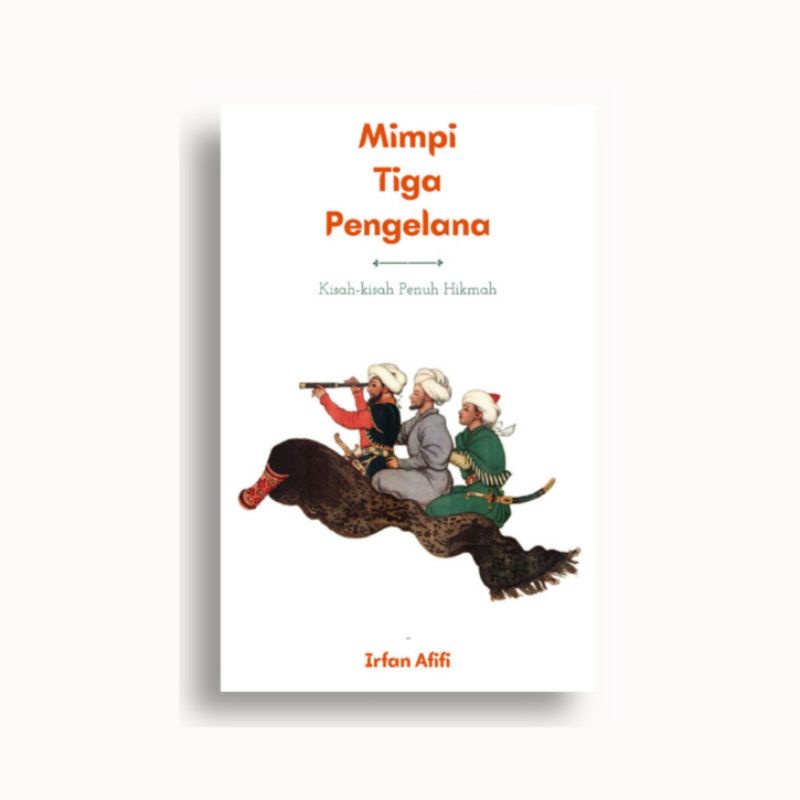 Mimpi Tiga Pengelana - Irfan Afifi