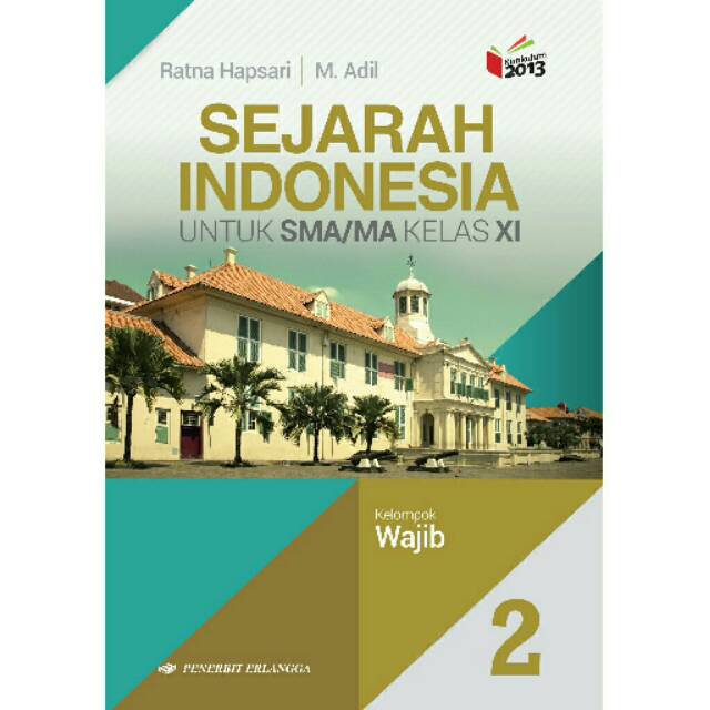 Sejarah Indonesia 2 Sma Kelas Xl Wajib Erlangga Revisi K13n Ratna Hapsari