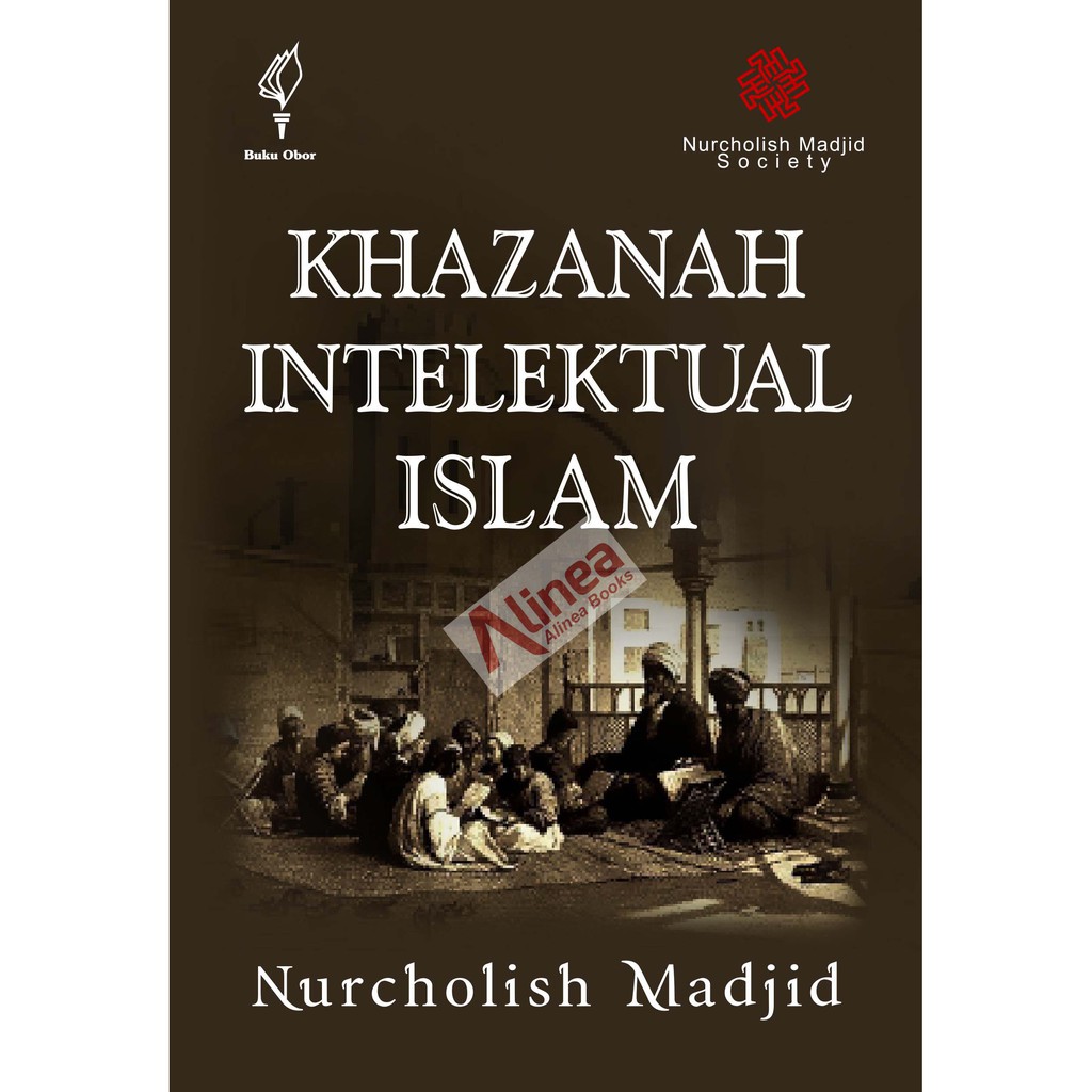 Khazanah Intelektual Islam ORIGINAL Nurcholis Madjid