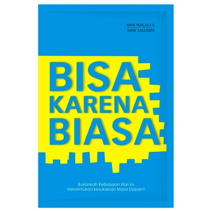 BISA KARENA BIASA - ANNA NURLAILA K