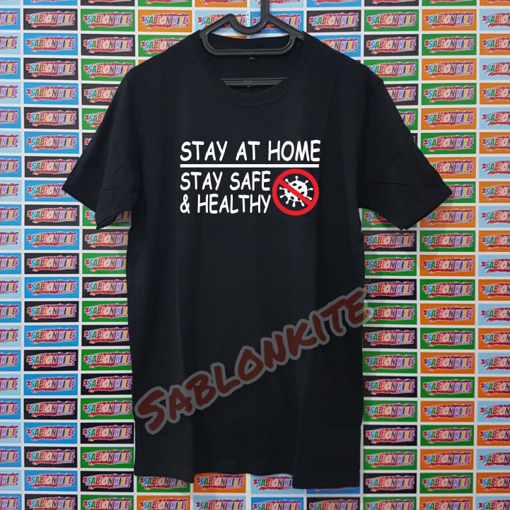 MURAH!!! KAOS STAY AT HOME STAY SAFE CORONA BAHAN COMBED 30S KUALITAS DISTRO