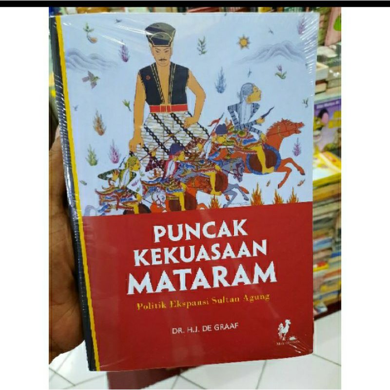 Puncak Kekuasaan Mataram - HJ De Graaf