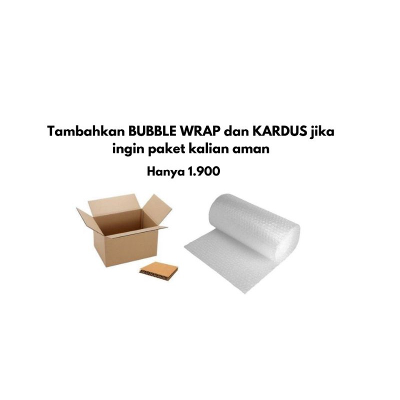 

tambahkan BUBBLE WRAP dan kardus