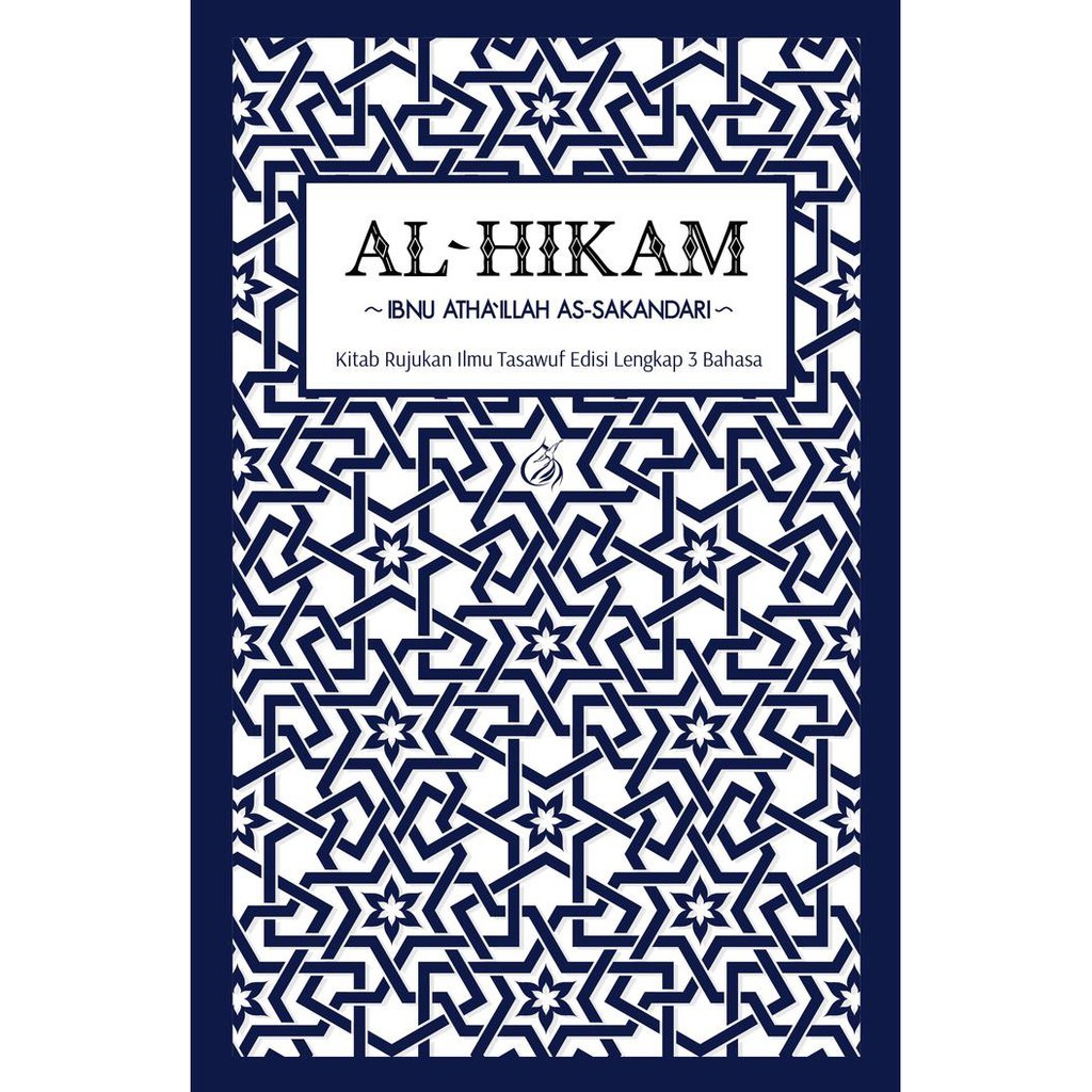 Al-Hikam: Kitab Rujukan Ilmu Tasawuf Edisi Lengkap 3 Bahasa