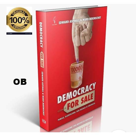 Jual Buku Original - DEMOCRACY FOR SALE-Pemilihan Umum, Klientelisme ...