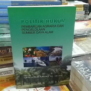 Unik POLITIK HUKUM Pembaruan agraria dan pengelolaan sumber daya alam Diskon
