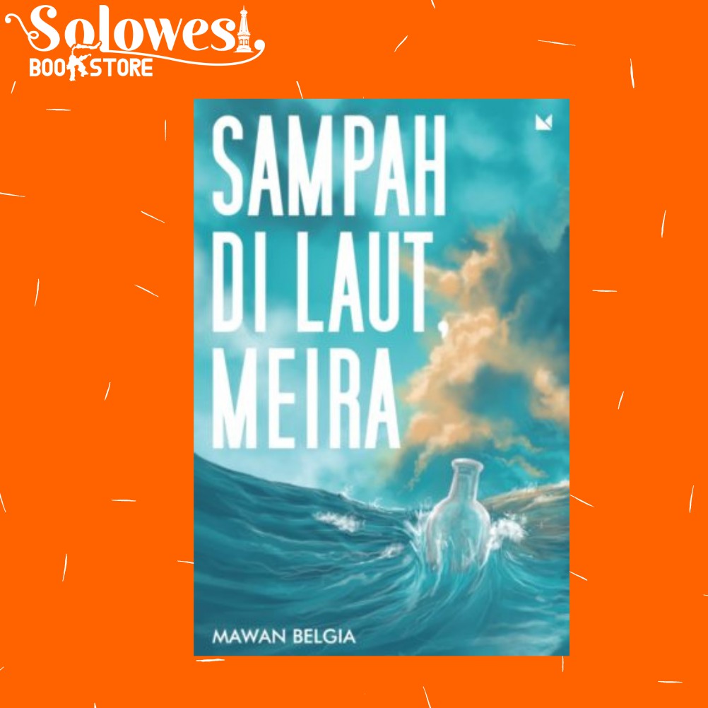 SAMPAH DI LAUT MEIRA - MAWAN BELGIA