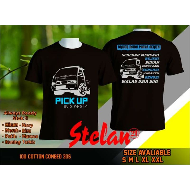 KAOS T-SHIRT PICK UP DRIVER MUDA PUNYA CERITA