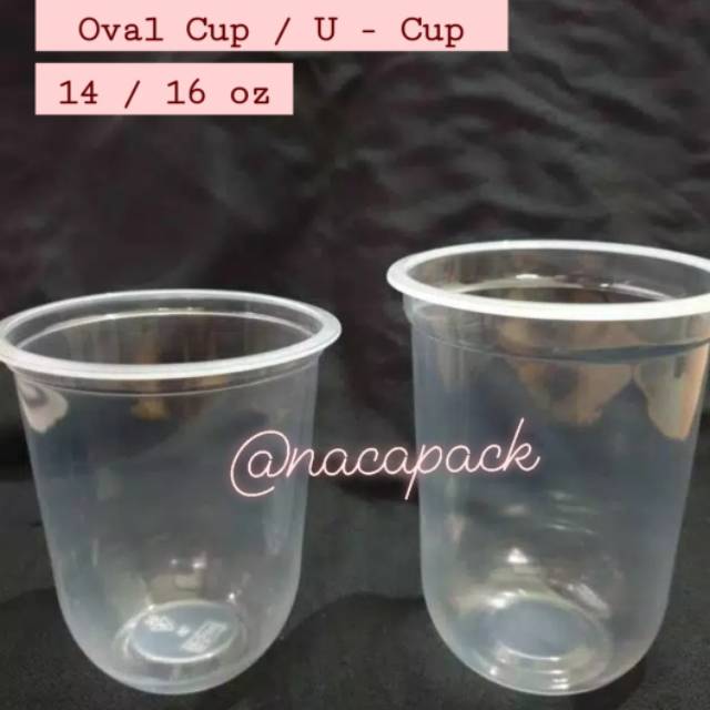 PLASTIK CUP OVALE / U  - CUP 14 & 16 OZ, @50PCS