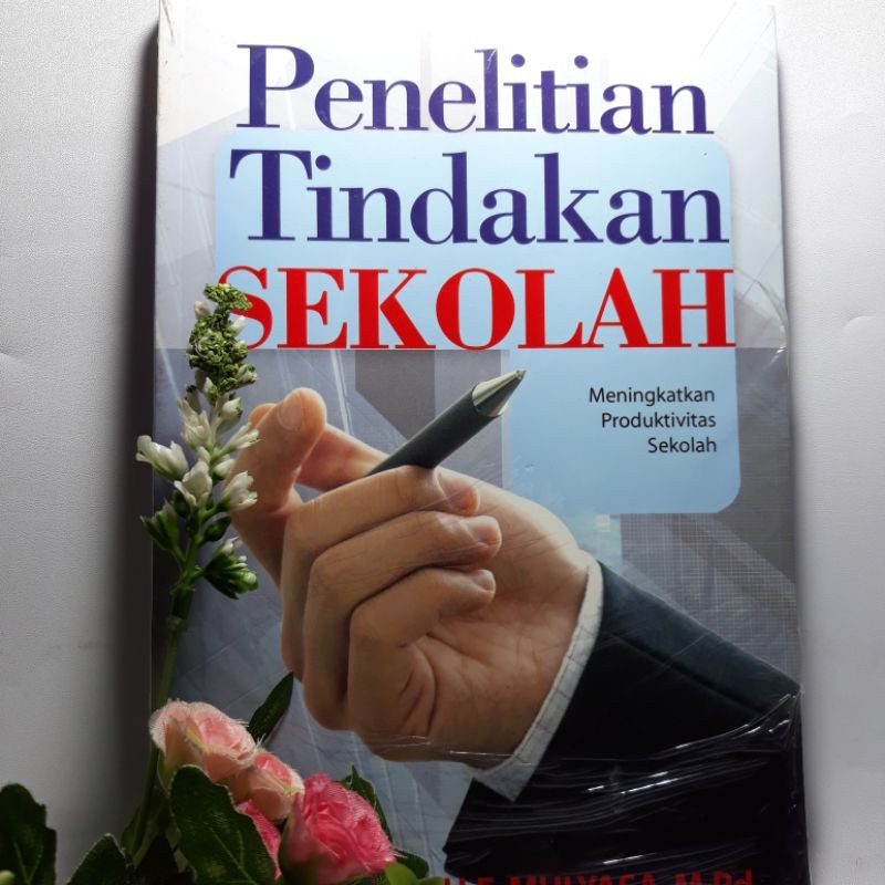 

PENELITIAN TINDAKAN SEKOLAH MENINGKATKAN PRODUKTIVITAS SEKOLAH