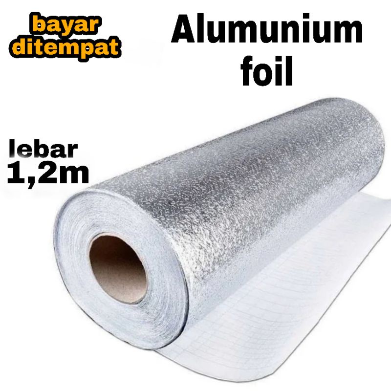 ALUMUNIUM FOIL WRAP PEREDAM PANAS ATAP SINGLE  SIDE ANTI HAWA PANAS GENTENG ATAP RUMAH