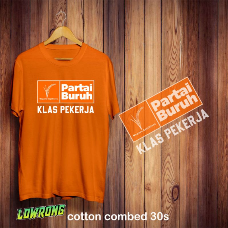 KAOS PRIA, KAOS WANITA, BAJU SABLON, design Partai Buruh KELAS PEKERJA