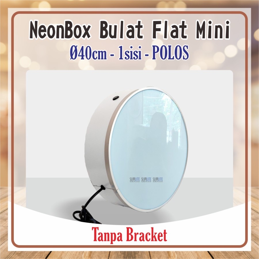 Neon Box Bulat 40cm 1sisi Flat Polos Tanpa Bracket Tebal Frame 8cm | Neon Box Bulat 40cm 1sisi Mini 