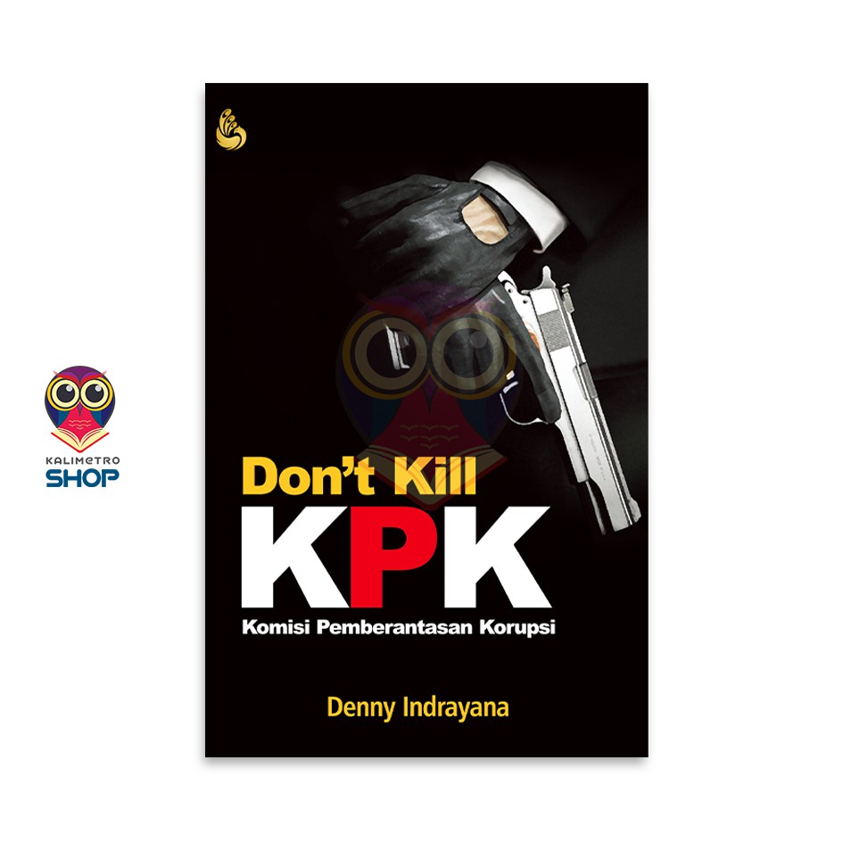 Buku Don't Kill KPK - Denny Indrayana