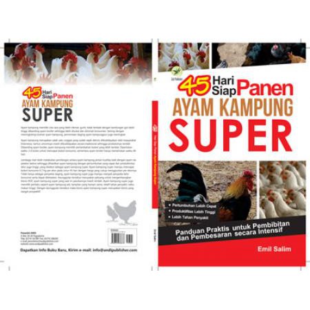 45 Hari Siap Panen Ayam Kampung Super, Panduan Praktis Untuk Pembibitan Dan Pembesaran - Emil Salim