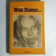 Semua Bisa Diatur - Untaian Wicara Adam Malik 1983 - 1984 - Leppenas