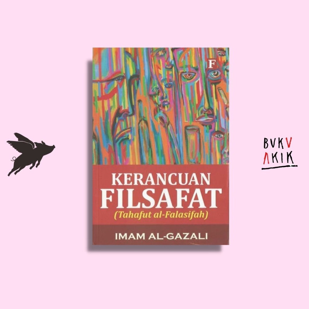 Kerancuan filsafat (tahafut al-falasifah) - Imam Al Ghazzali