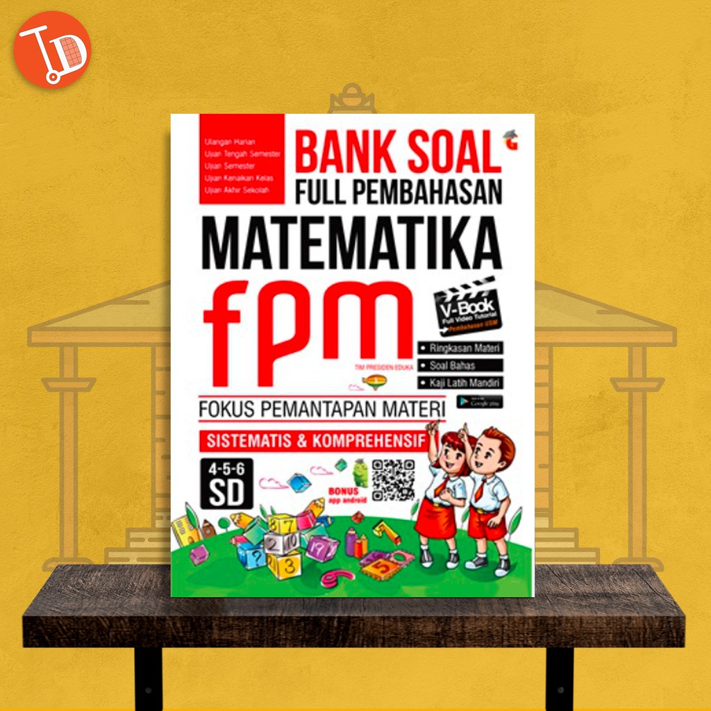 BUKU PELAJARAN SD BANK SOAL FULL PEMBAHASAN MATEMATIKA FPM SD KELAS 4-5-6