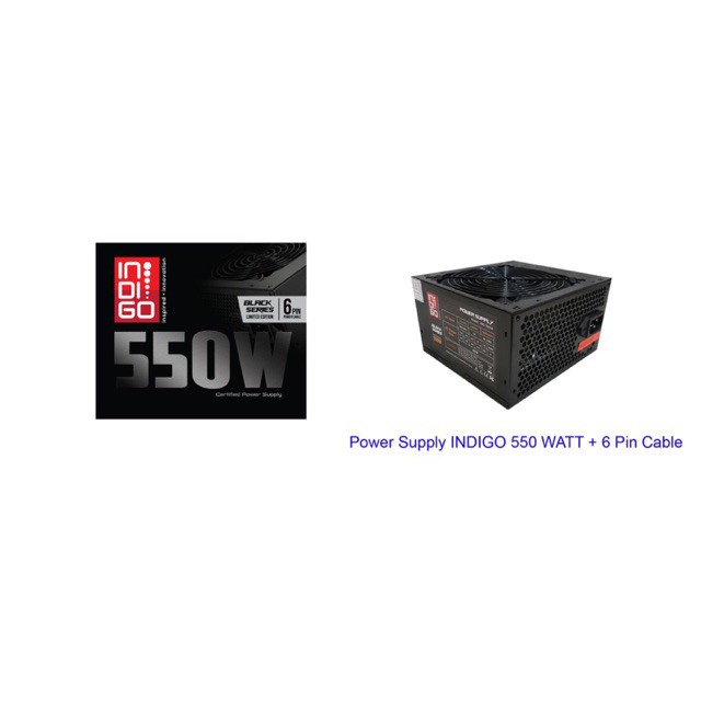 Power Supply Indigo 550 Watt 6 pin VGA