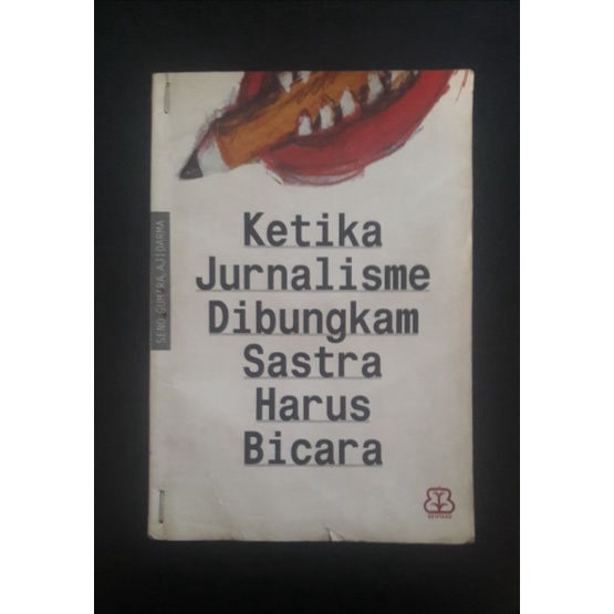 Seno Gumira Ajidarma - Ketika Jurnalisme Dibungkam Sastra Harus Bicara