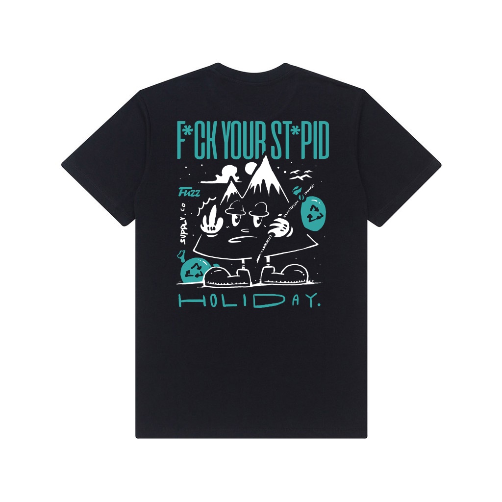 Fuzz T-Shirt Fuck Your Stupid Holiday Black