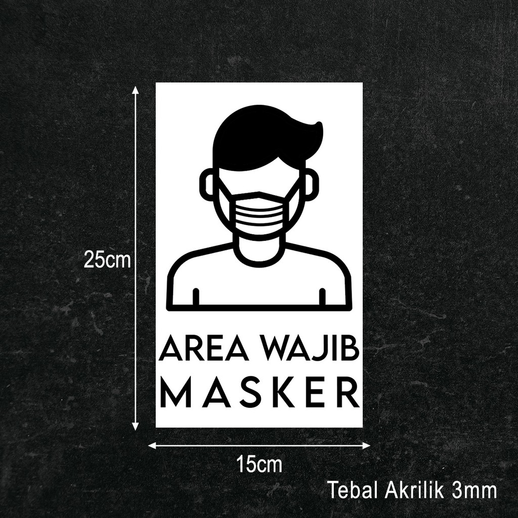 Area Wajib Masker Sign Board Akrilik Printing