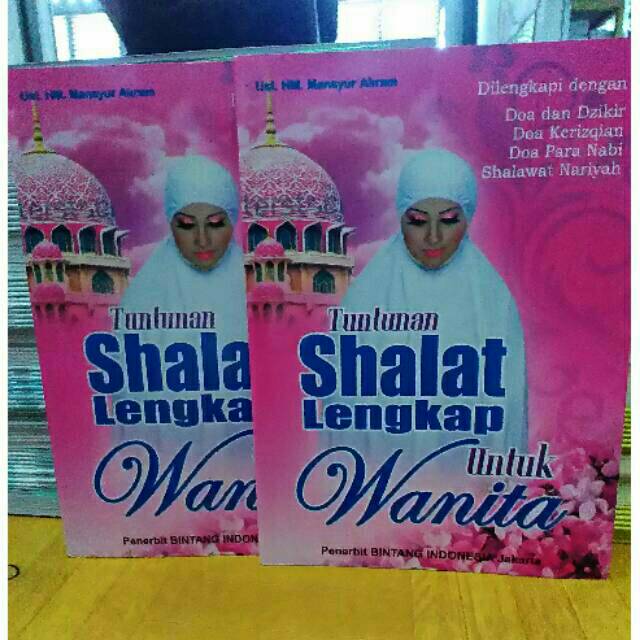 Buku Tuntunan Shalat Lengkap Untuk Wanita By Ust Hm Mansyur Akram Shopee Indonesia