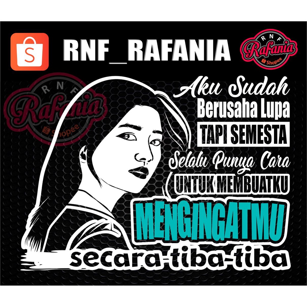 STICKER SKOTLET KACA PINTU/BODY MOBIL TRUCK/PICK UP/L300 AKU SUDAH BERUSAHA LUPA TAPI SEMESTA SELALU PUNYA CARA UNTUK MEMBUATKU MENGINGATMU SECARA TIBA TIBA