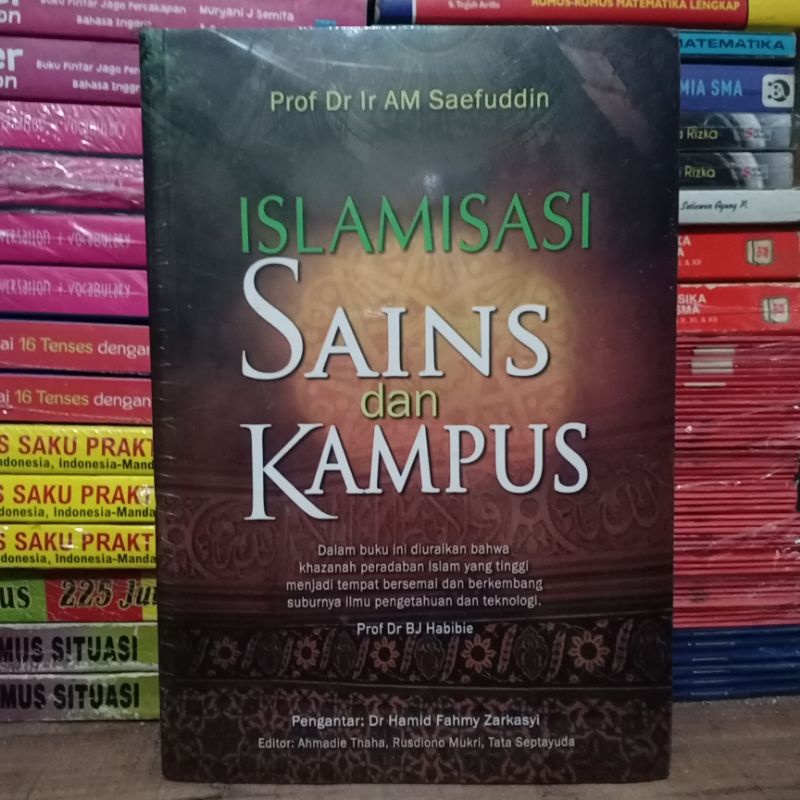 Jual ORIGINAL BUKU ISLAMISASI SAINS DAN KAMPUS Karangan By Prof Dr Ir ...