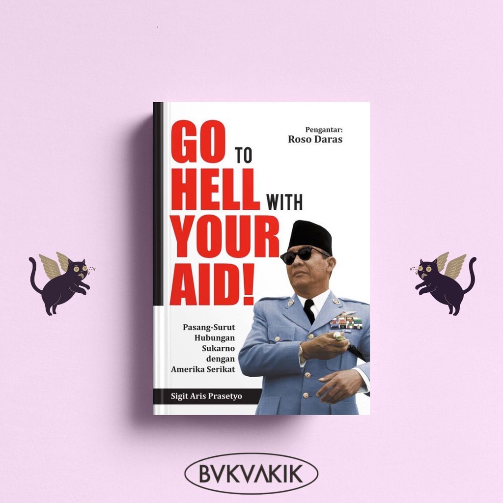 Go to Hell with Your Aid! - Sigit Aris Prasetyo