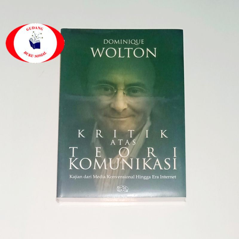 Buku Asli KRITIK ATAS TEORI KOMUNIKASI | Dominique Wolton | Kreasi Wacana