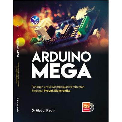 

Buku Arduino Mega, panduan Untuk Mempelajari Pembuatan Berbagai Proyek Elektronika+cd