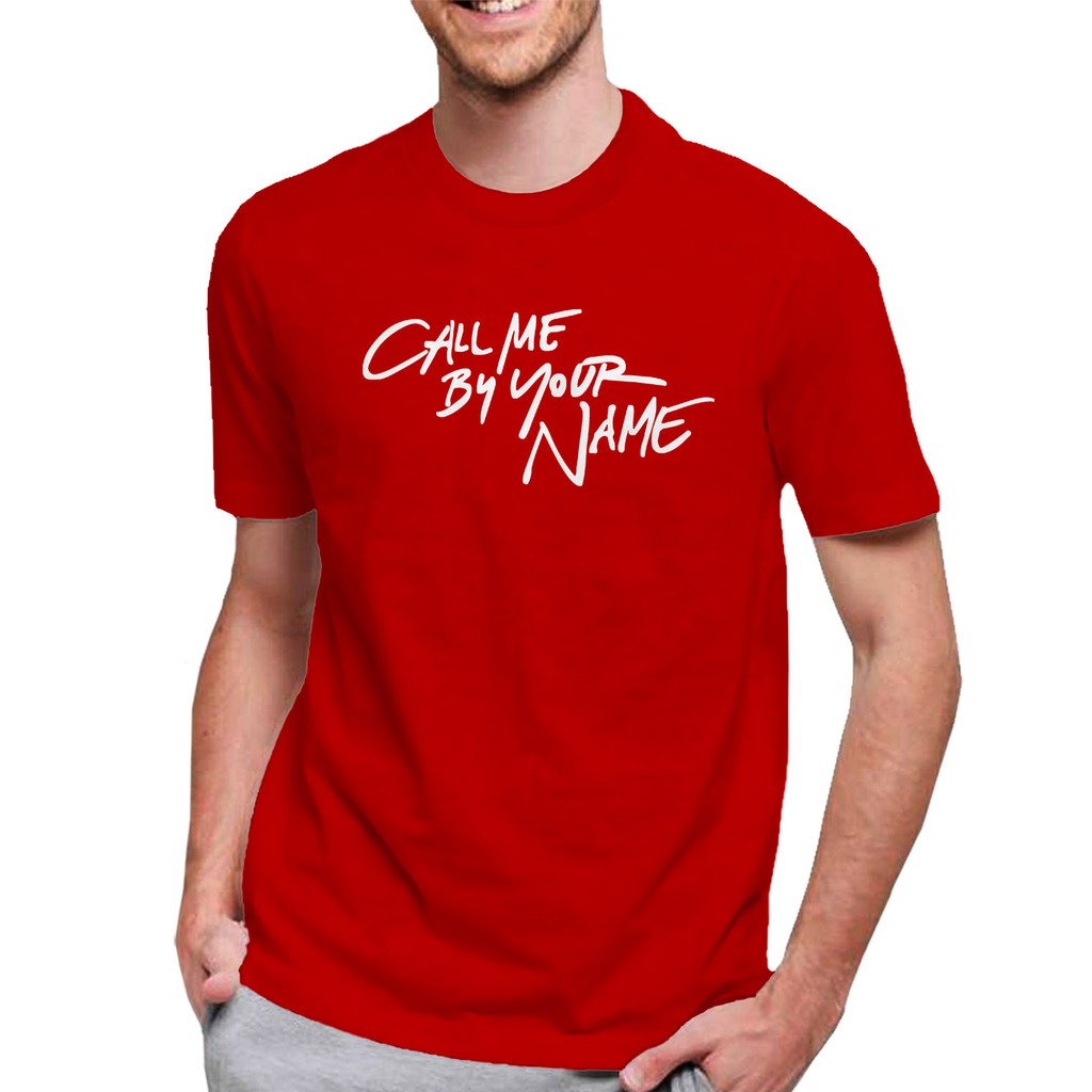 Baju Kaos Pria T-Shirt CALL ME BY YOUR NAME Baju Kaos Pria / Wanita Bahan Catton 100%