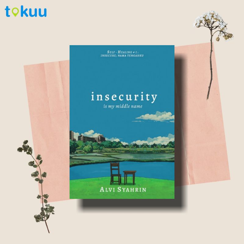 BUKU INSECURITY IS MY MIDDLE NAME PENULIS ALVI SYAHRIN
