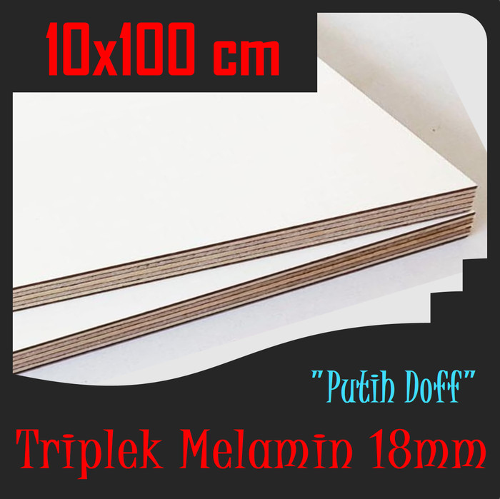 TRIPLEK MELAMIN 18mm 100x10 cm | TRIPLEK PUTIH DOFF 18 mm 10x100cm