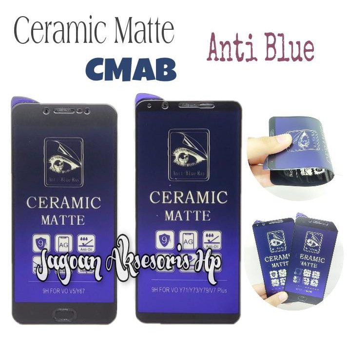 CMAB Ceramic Matte Anti Blue Vivo Y71 V7 Plus V5 Y67 Anti Gores Glare Full Layar No Sidik Jari